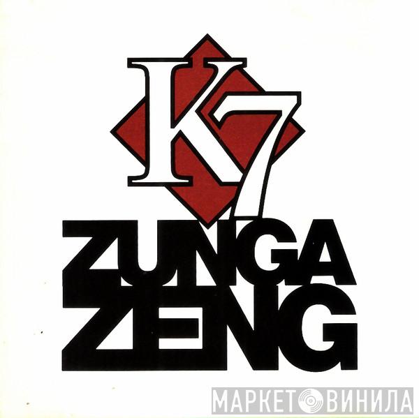 K7 - Zunga Zeng