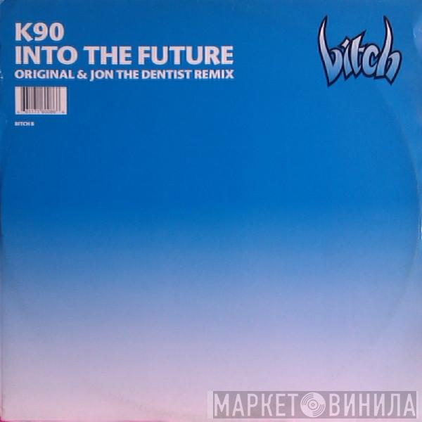 K90 - Into The Future