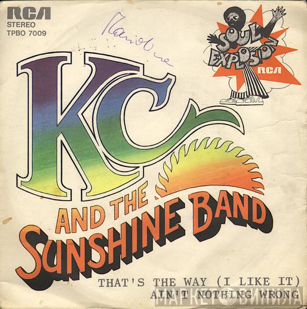  KC & The Sunshine Band  - That's The Way (I Like It) / Ain't Nothin' Wrong
