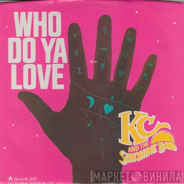  KC & The Sunshine Band  - Who Do Ya Love / Sho-Nuff'