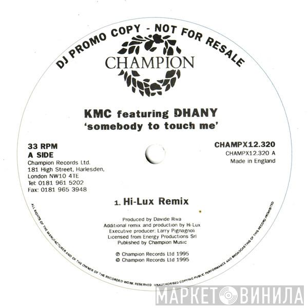 KMC , Dhany - Somebody To Touch Me