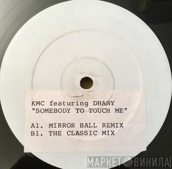  KMC   - Somebody To Touch Me