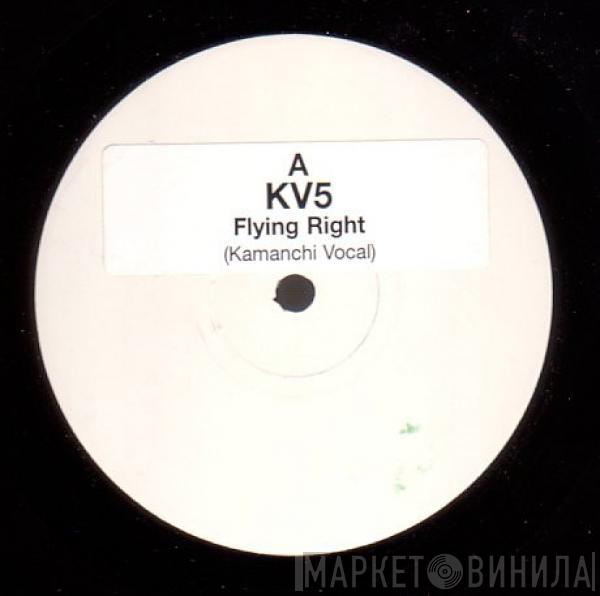 KV5 - Flying Right (Kamanchi Remix)