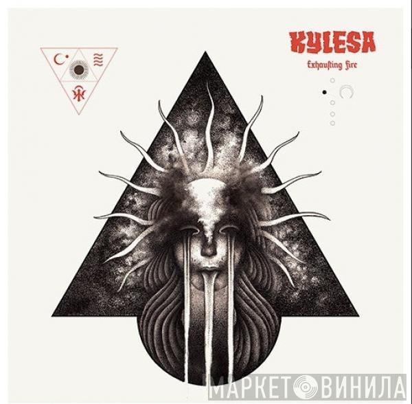 KYLESA  - Exhausting Fire