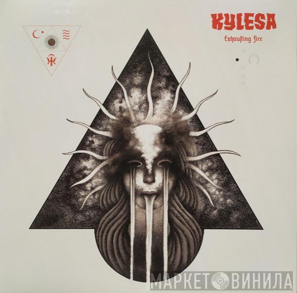 KYLESA  - Exhausting Fire