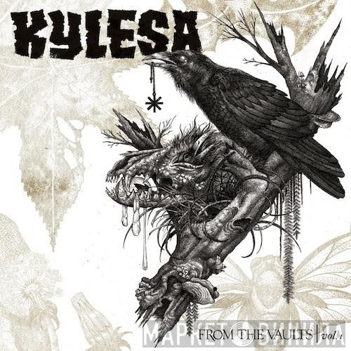  KYLESA  - From The Vaults | Vol. 1