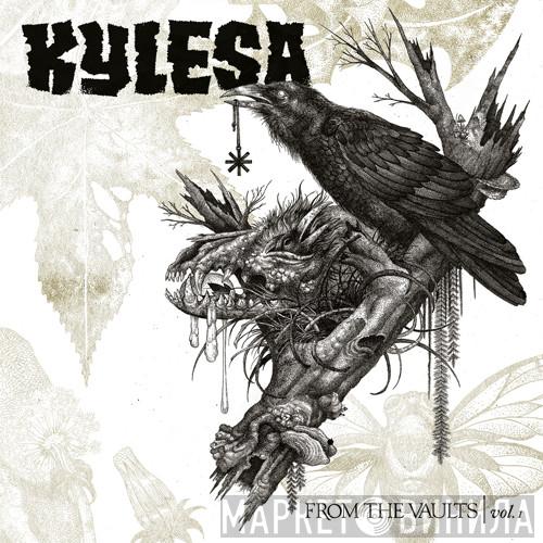 KYLESA  - From The Vaults | Vol. 1