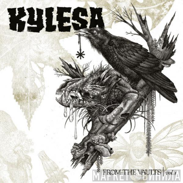  KYLESA  - From The Vaults | Vol. 1