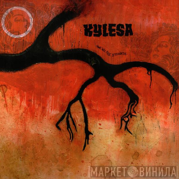  KYLESA  - Time Will Fuse Its Worth