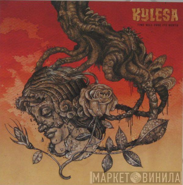  KYLESA  - Time Will Fuse Its Worth