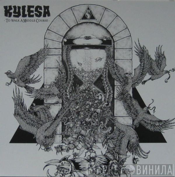  KYLESA  - To Walk A Middle Course