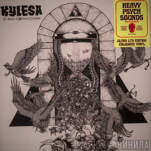  KYLESA  - To Walk A Middle Course