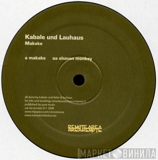 Kabale Und Liebe, Lauhaus - Makake