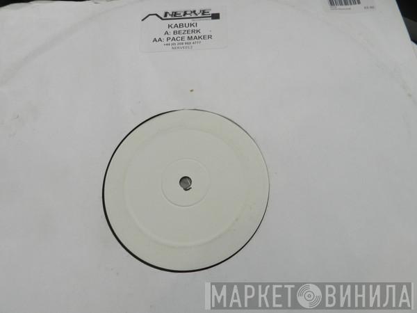 Kabuki - Berzerk / Pacemaker