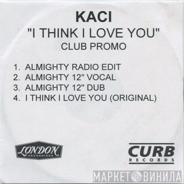 Kaci Battaglia - I Think I Love You