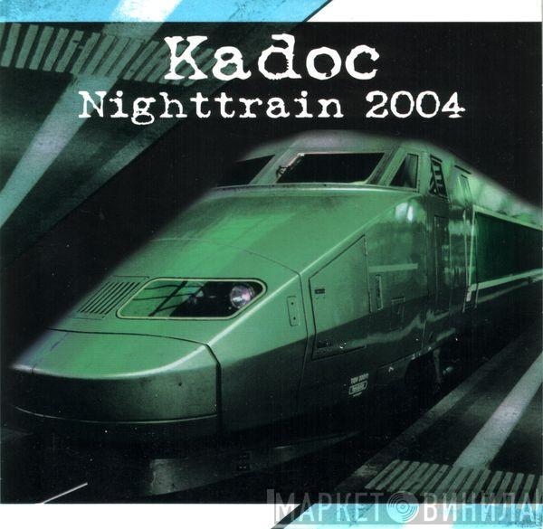  Kadoc  - The Nighttrain 2004