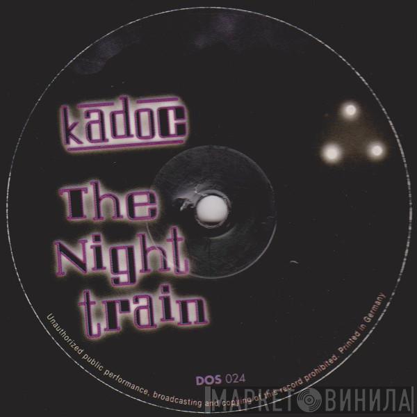  Kadoc  - The Nighttrain