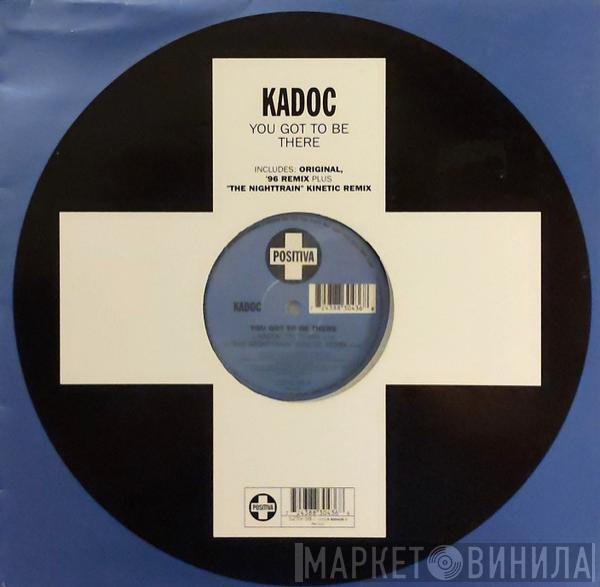 Kadoc - You Got To Be There