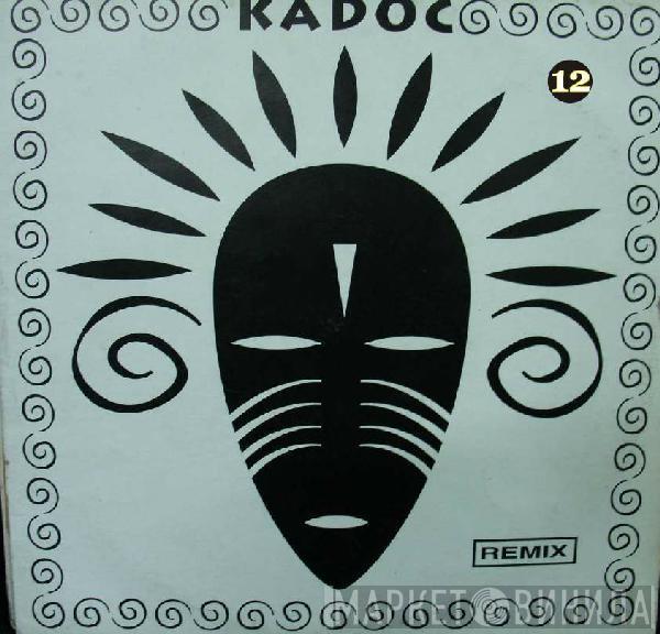  Kadoc  - You Got To Be There
