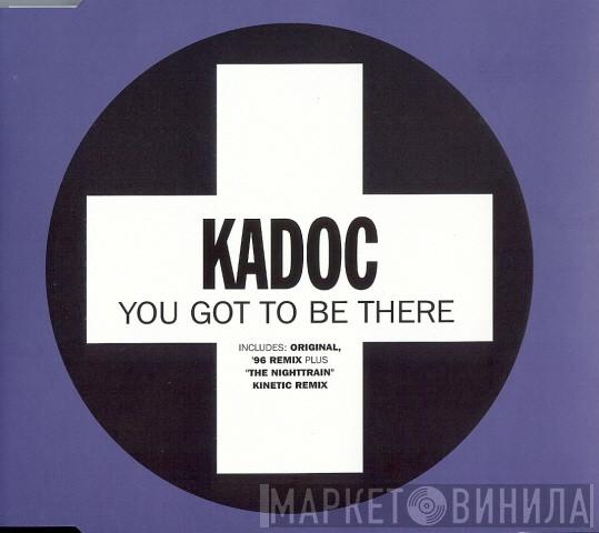  Kadoc  - You Got To Be There