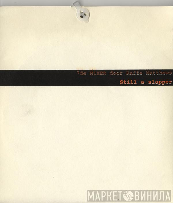 Kaffe Matthews - Still A Slapper