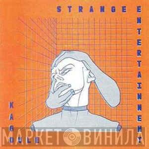Kagoule - Strange Entertainment