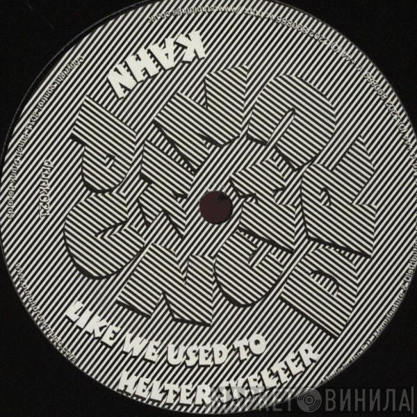  Kahn   - Like We Used To / Helter Skelter
