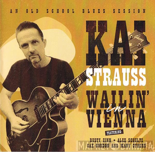 Kai Strauss - Wailin' In Vienna (An Old School Blues Session)