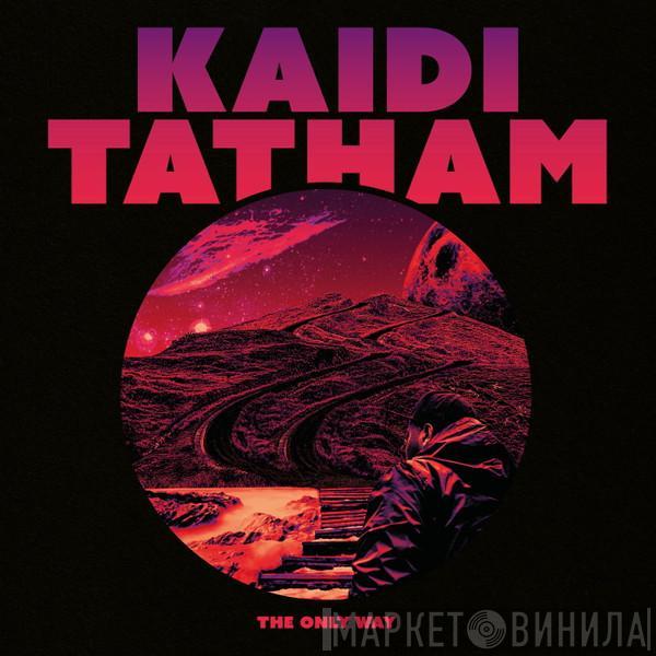 Kaidi Tatham - The Only Way