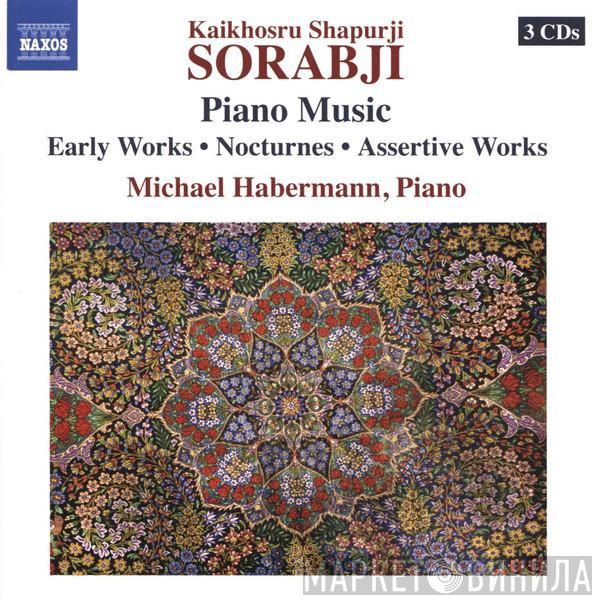 Kaikhosru Shapurji Sorabji, Michael Habermann - Piano Music - Early Works · Nocturnes · Assertive Works