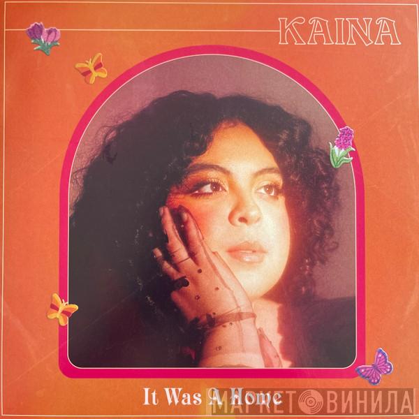 Kaina Castillo - It Was A Home
