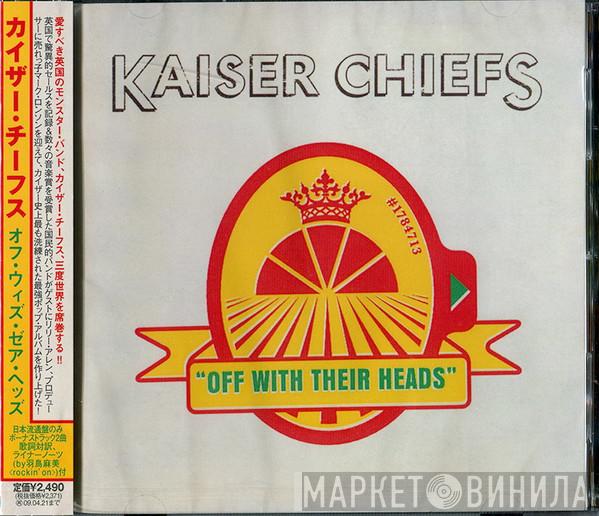  Kaiser Chiefs  - Off With Their Heads
