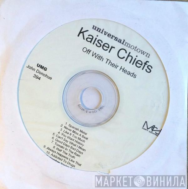  Kaiser Chiefs  - Off With Their Heads