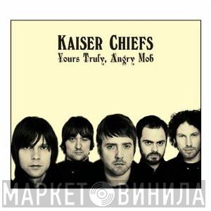  Kaiser Chiefs  - Yours Truly, Angry Mob