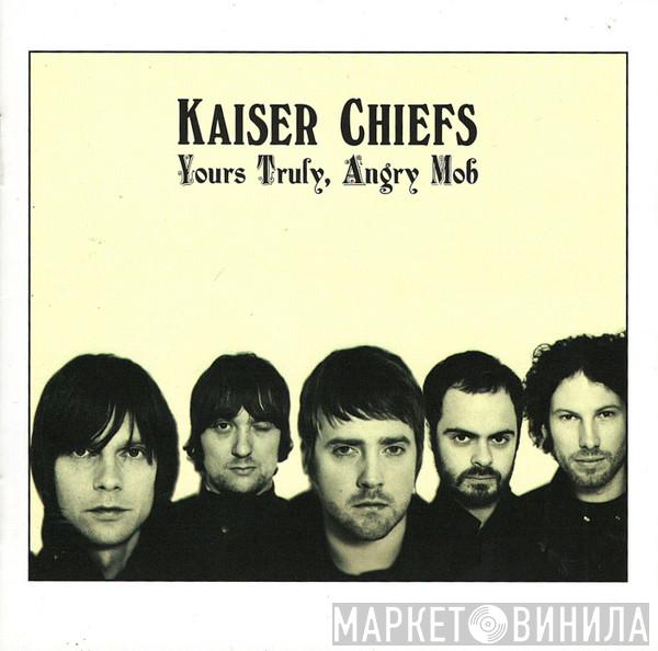  Kaiser Chiefs  - Yours Truly, Angry Mob