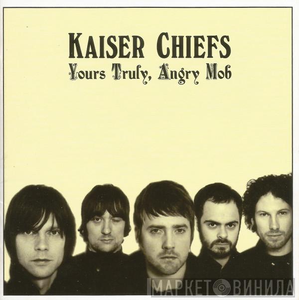  Kaiser Chiefs  - Yours Truly, Angry Mob