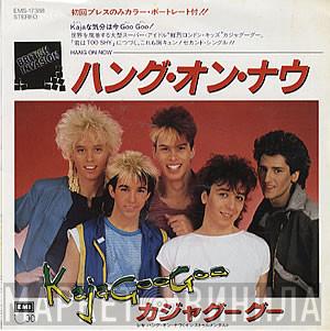  Kajagoogoo  - Hang On Now