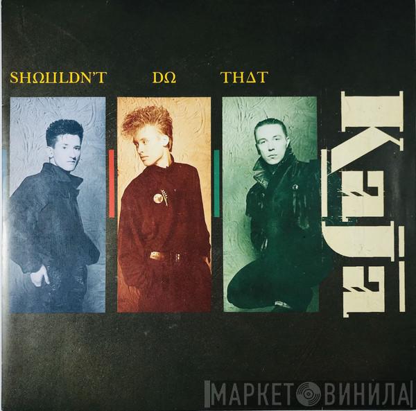 Kajagoogoo  - Shouldn't Do That