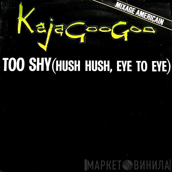  Kajagoogoo  - Too Shy (Hush Hush, Eye To Eye) (Mixage Americain)