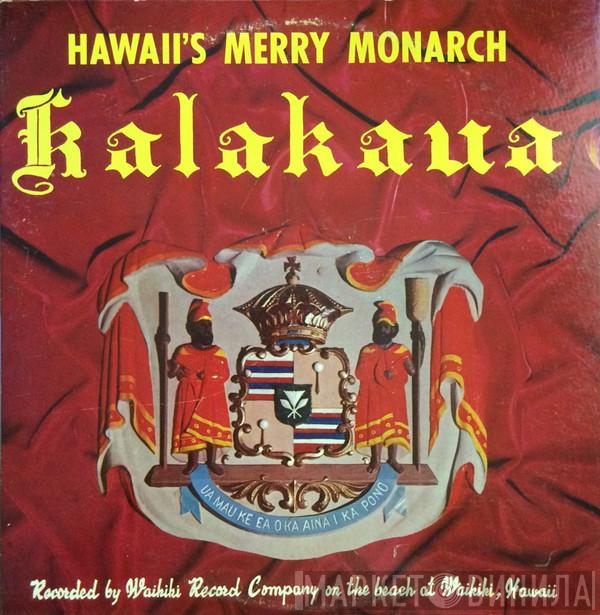  - Kalakaua - Hawaii's Merry Monarch