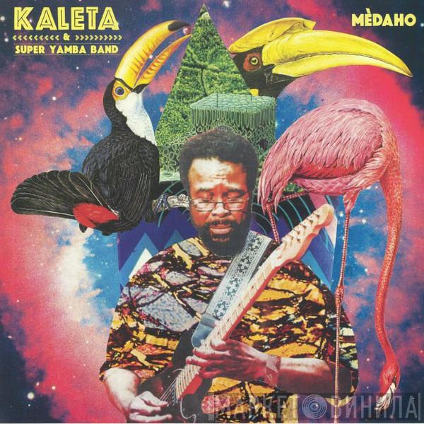 Kaleta, Super Yamba Band - Mèdaho