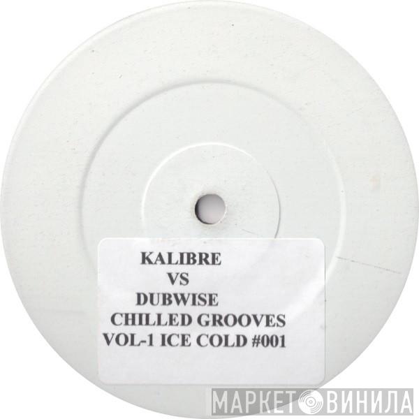 Kalibre, Dubwise  - Chilled Grooves Vol 1