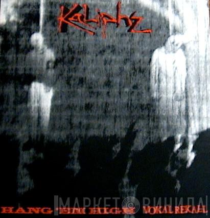  Kaliphz  - Hang 'Em High / Vokal Rekall