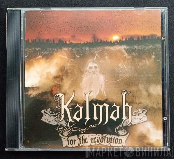  Kalmah  - For The Revolution