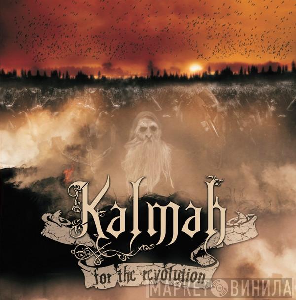  Kalmah  - For The Revolution