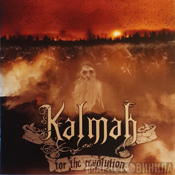  Kalmah  - For The Revolution