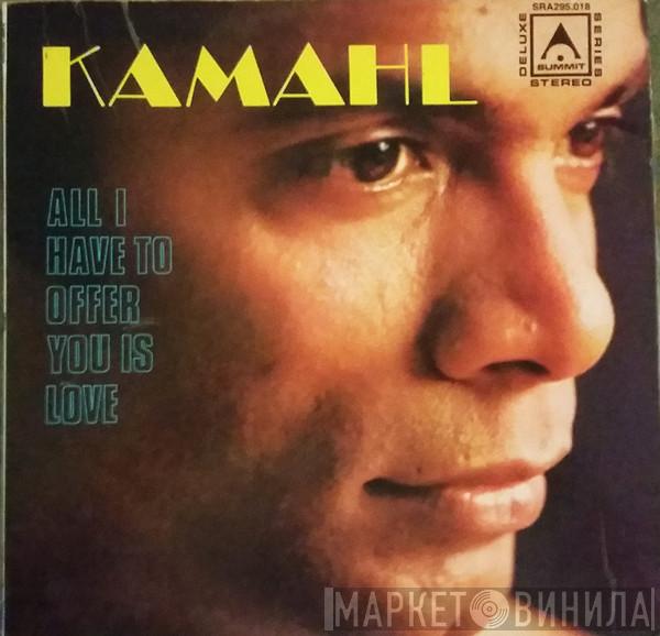  Kamahl  - All I Have To Offer You Is Love