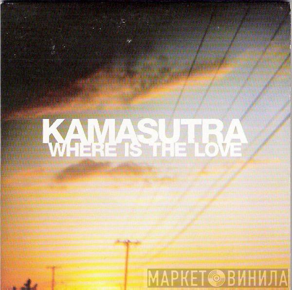 Kamasutra - Where Is The Love