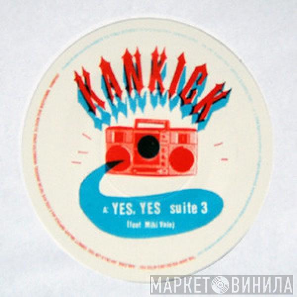 Kan Kick - Yes, Yes (Suite 3)