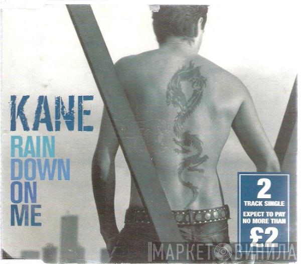 Kane  - Rain Down On Me